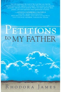 Petitions to My Father -  - James, Rhodora