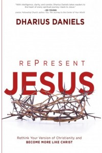 RePresent Jesus -  - Daniels, Dharius