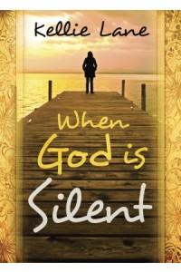 When God Is Silent -  - Lane, Kellie