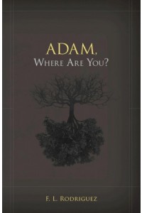 Adam, Where Are You? -  - Rodriguez, F. L.