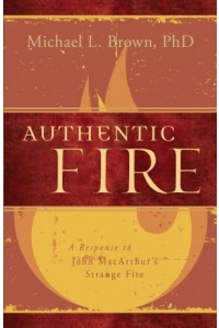 Authentic Fire -  - Brown, Michael L.