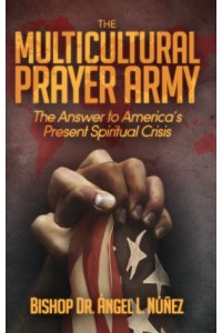 The Multi-Cultural Prayer Army -  - N??ez, ?ngel L.