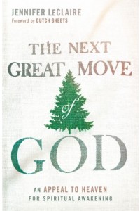 The Next Great Move of God -  - LeClaire, Jennifer