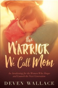 The Warrior We Call Mom - 9781629987293 - Wallace, Deven
