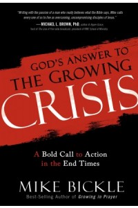 Gods Answer to the Growing Crisis -  - Bickle, Mike