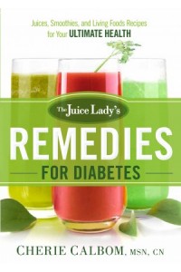 The Juice Ladys Remedies for Diabetes