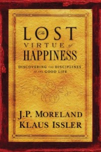  Lost Virtue of Happiness -  - Moreland, J.P.