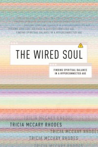 . Finding Spiritual Balance in a Hyperconnected Age -  - Rhodes, Tricia McCary
