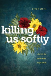  Killing Us Softly -  - Smith, Efrem