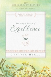 Bible Studies: Becoming a Woman:  Becoming a Woman of Excellence 30th Anniversary Edition -  - Heald, Cynthia