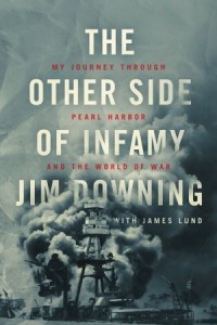 . My Journey through Pearl Harbor and the World of War -  - Downing, Jim