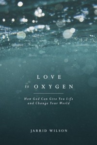  Love Is Oxygen -  - Wilson, Jarrid