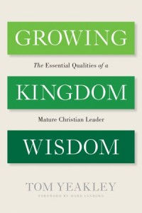  Growing Kingdom Wisdom -  - Yeakley, Tom