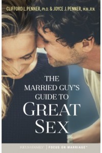 The Married Guy's Guide to Great Sex -  - Penner, Clifford L.