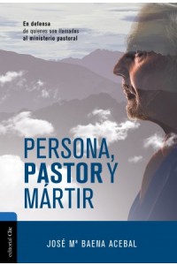 Persona, pastor y mártir -  - Baena Acebal, José María