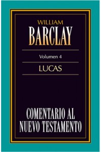 Comentario al Nuevo Testamento Vol. 4 - Lucas -  - William Barclay