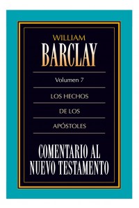Comentario al Nuevo Testamento Vol. 7 - Hechos - 9788482676029 - William Barclay