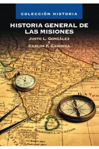 Historia General de las Misiones -  - González García, Justo Luis - Cardoza Orlandi, Carlos F.