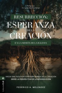 Resurrección: Esperanza de la creación en la misión de la iglesia - 9791387625078 - Meléndez, Federico