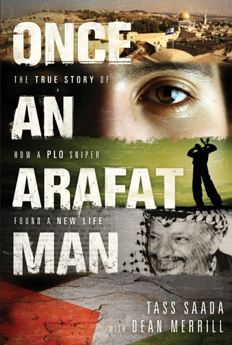 Once an Arafat Man. The True Story of How a PLO Sniper Found a New Life