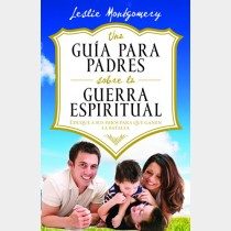 Una guía para padres sobre la guerra espiritual