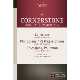Cornerstone Biblical Commentary:  Ephesians, Philippians, Colossians, 1-2 Thessalonians, Philemon