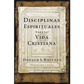  Disciplinas espirituales para la vida cristiana