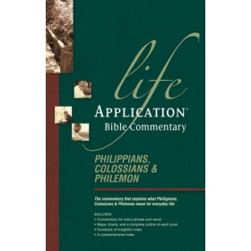 Life Application Bible Commentary:  Philippians, Colossians, & Philemon
