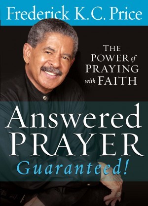 Answered Prayer? Guaranteed!