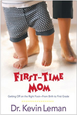 First-Time Mom. Getting Off on the Right Foot From Birth to First Grade