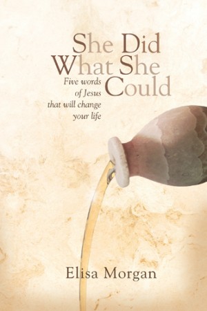 She Did What She Could (SDWSC). Five Words of Jesus That Will Change Your Life