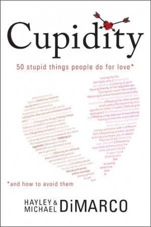 Cupidity. 50 Stupid Things People Do for Love and How to Avoid Them