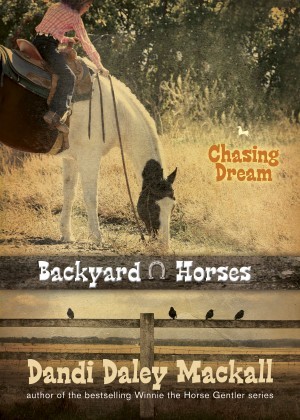 Backyard Horses:  Chasing Dream