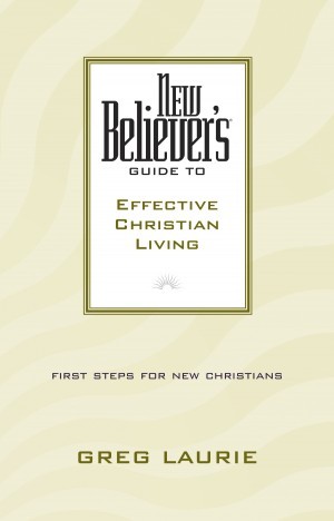  New Believer's Guide to Effective Christian Living