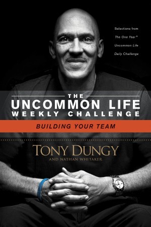 The Uncommon Life Weekly Challenge:  Building Your Team