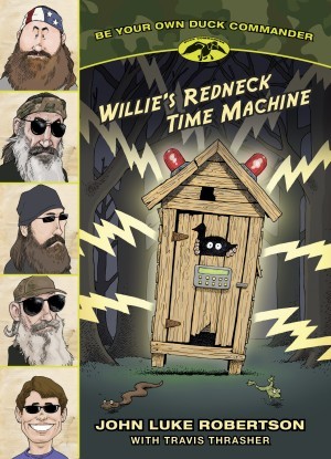 Be Your Own Duck Commander:  Willie's Redneck Time Machine