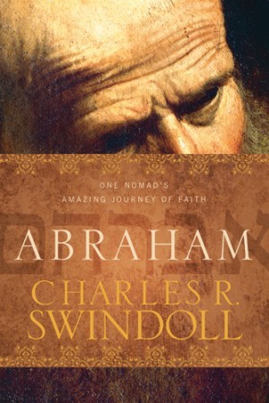 Abraham. One Nomads Amazing Journey of Faith