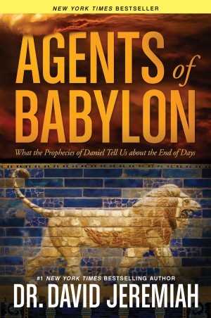 Agents of Babylon. What the Prophecies of Daniel Tell Us about the End of Days