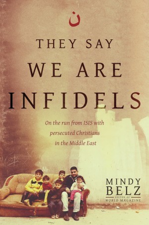 They Say We Are Infidels. On the Run from ISIS with Persecuted Christians in the Middle East
