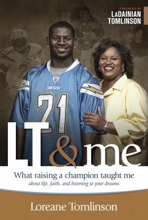 LT & Me. What Raising a Champion Taught Me about Life, Faith, and Listening to Your Dreams