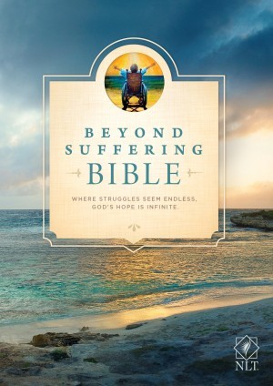 Beyond Suffering Bible NLT. Where Struggles Seem Endless, Gods Hope Is Infinite