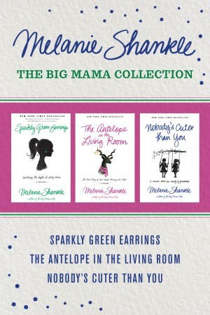 The Big Mama Collection: Sparkly Green Earrings / The Antelope in the Living Room / Nobody's Cuter than You