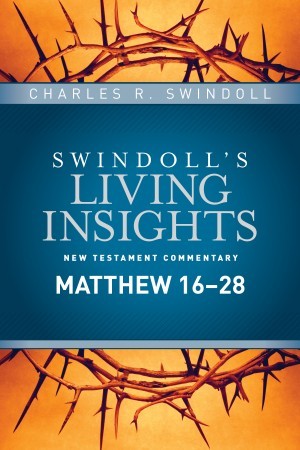 Swindoll's Living Insights New Testament Commentary:  Insights on Matthew 16--28