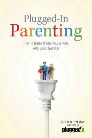  Plugged-In Parenting