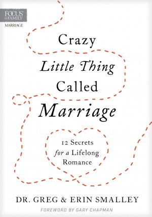 Crazy Little Thing Called Marriage. 12 Secrets for a Lifelong Romance