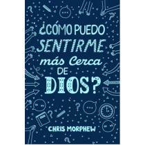 Serie Grandes Preguntas 6: ¿Cómo puedo sentirme más cerca de Dios?