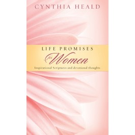 Life Promises for Women. Inspirational Scriptures and Devotional Thoughts