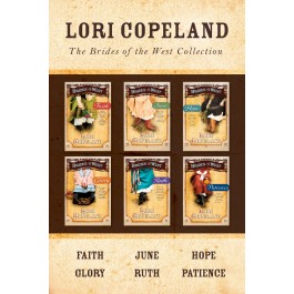 Brides of the West: The Brides of the West Collection: Faith / June / Hope / Glory / Ruth / Patience