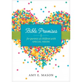  Bible Promises for Parents of Children with Special Needs