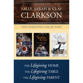 The Lifegiving Collection: The Lifegiving Home / The Lifegiving Table / The Lifegiving Parent